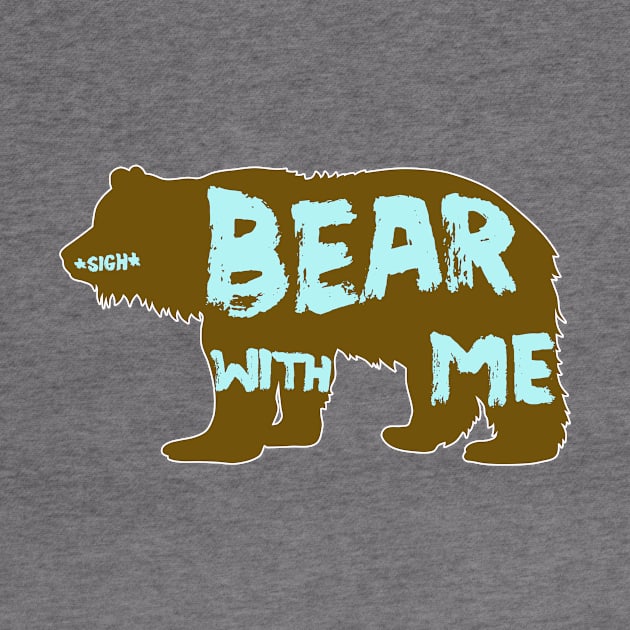 Bear With Me Grizzly Wildlife Nature by Grassroots Green